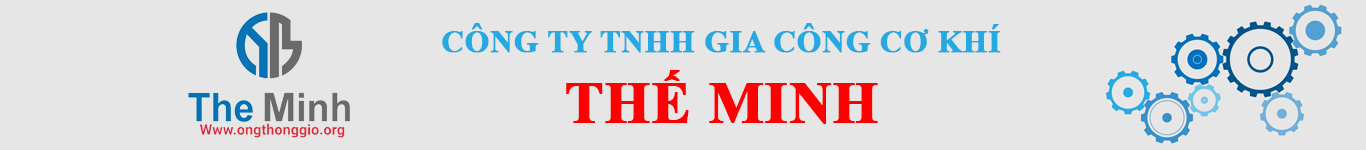 GIA CÔNG CƠ KHÍ THẾ MINH